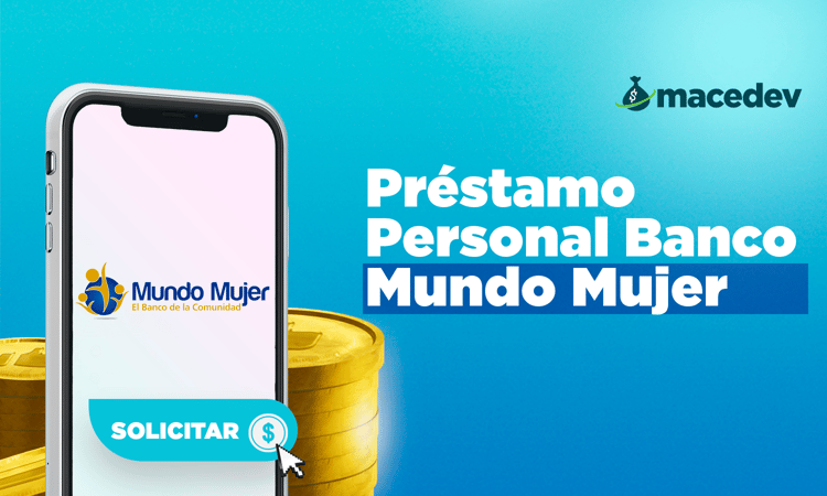 Préstamo Personal Banco Mundo Mujer: La Visión Definitiva