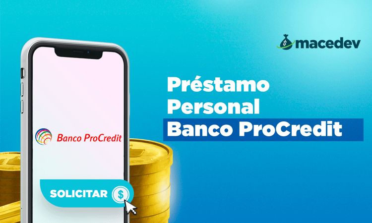 Préstamo Personal Banco ProCredit: La Visión Definitiva